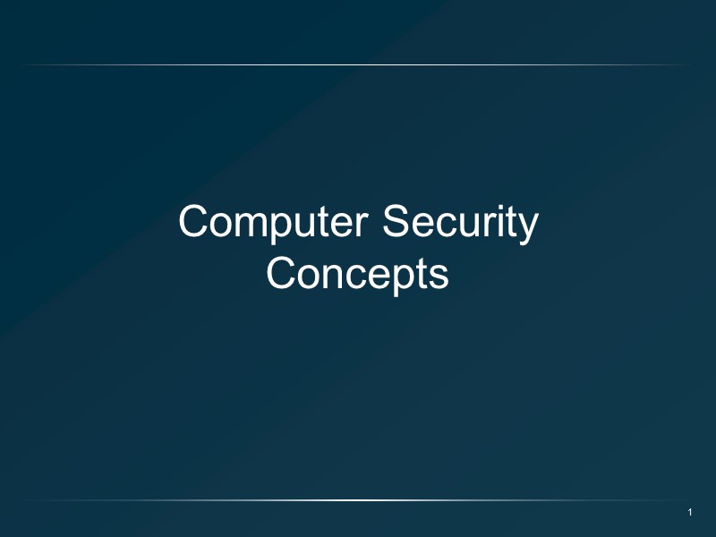 1 Computer Security Concepts